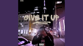GIVE IT UP