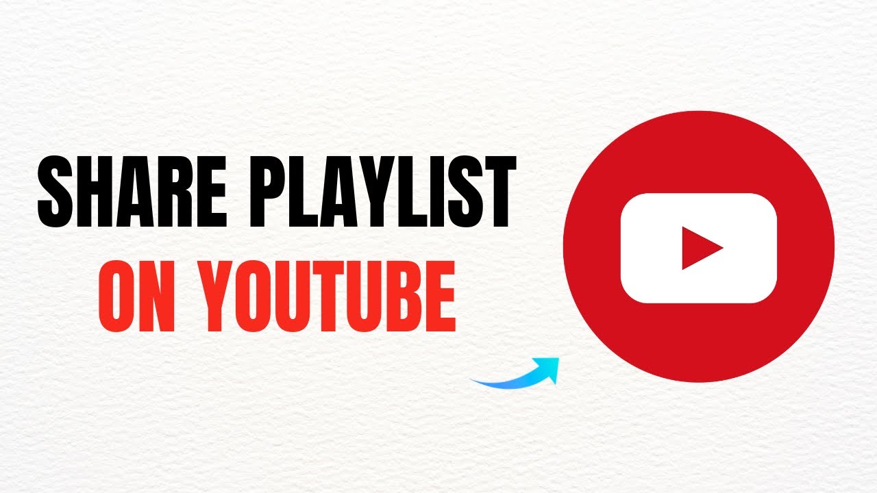 How to Share a Playlist on YouTube – Full Guide - YouTube
