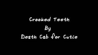 Crooked Teeth || Death Cab for Cutie || Lyrics