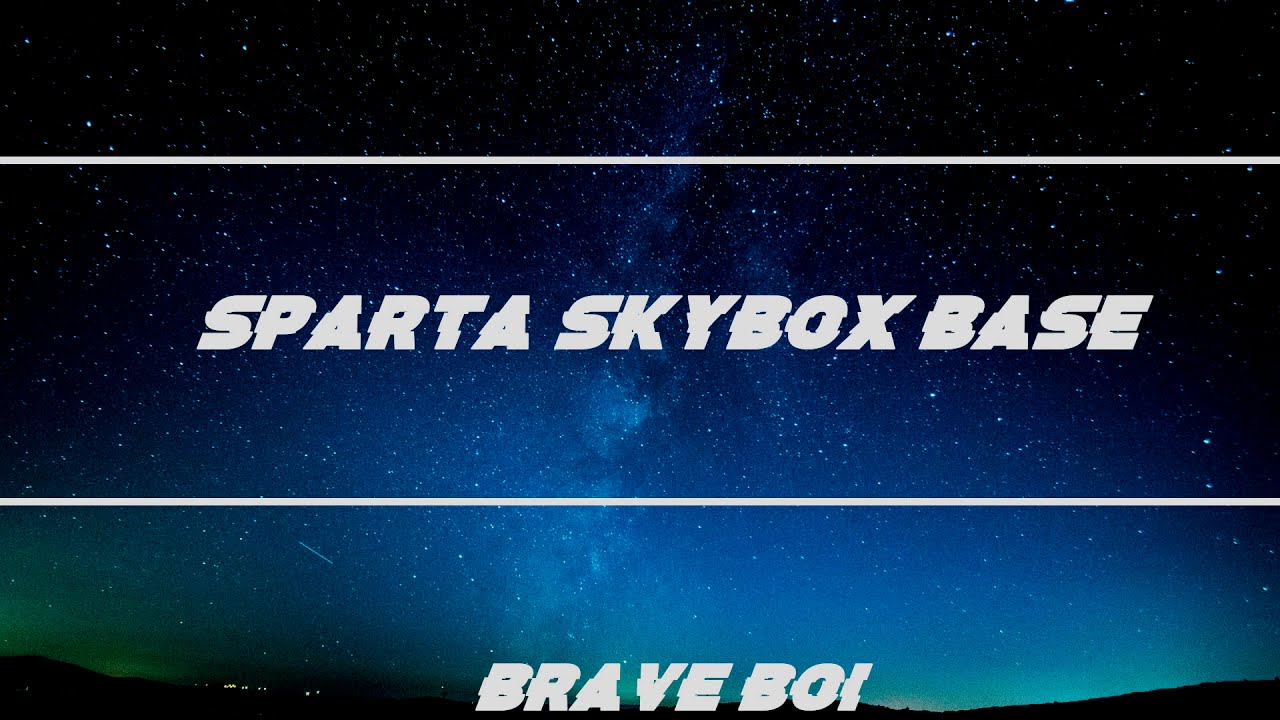 Sparta Skybox Base
