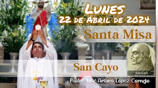 ✅ MISA DE HOY lunes 22 de Abril 2024  Padre Arturo Cornejo