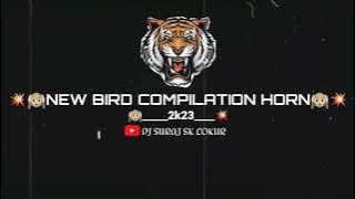 || 🦁 NEW BIRD COMPILATION HORN SONG 📣🙉💥 || 🙉_2K23_💥 || DJ SURAJ SK LOKUR ||