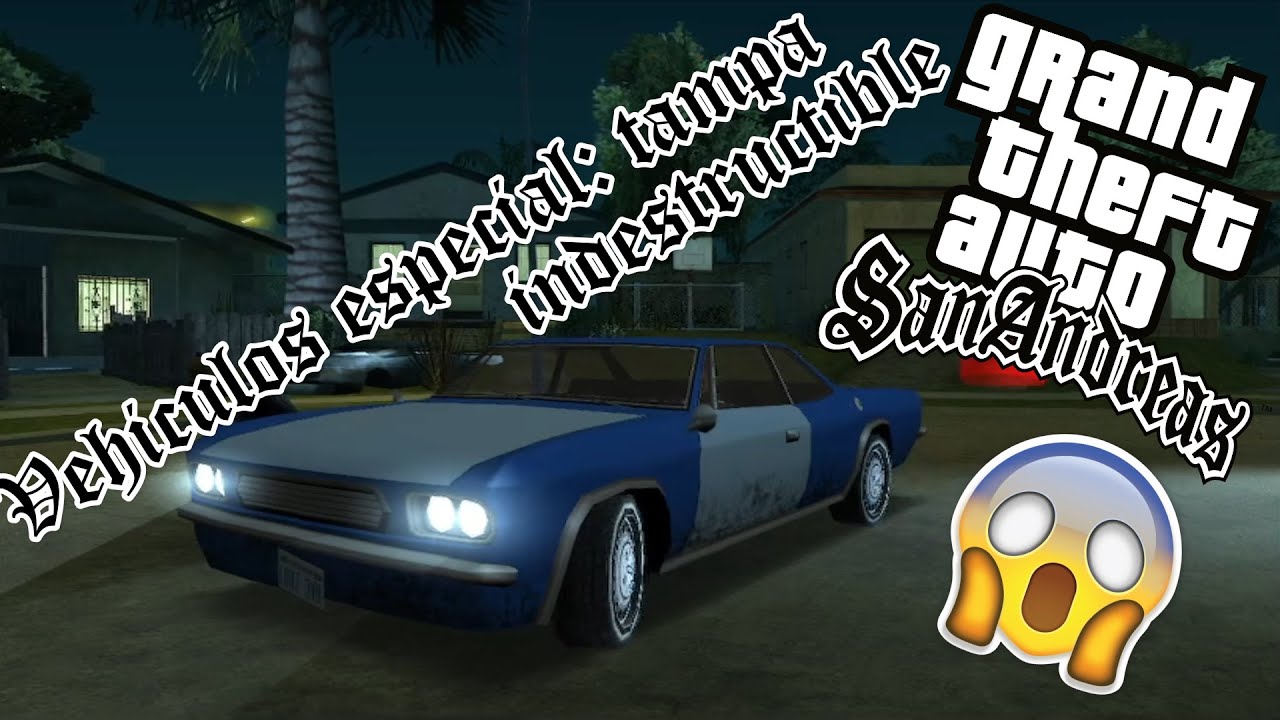 GTA San Andreas Vehículo Especial Tutorial Indestructible Tampa YouTube