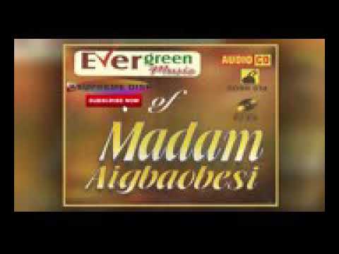 Evergreen Madam Agbobesi