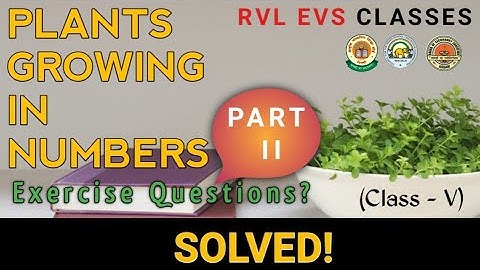 PLANTS GROWING IN NUMBER - Exercise Solutions (Part 2) || EVS Class V (Science) Chapter 1 ||