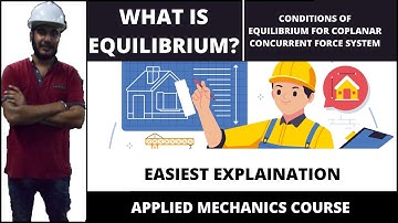 EQUILIBRIUM IN COPLANAR CONCURRENT FORCE SYSTEM | CONDITIONS OF EQUILIBRIUM | APPLIED MECHANICS