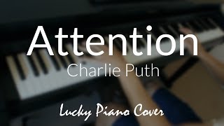 [Piano Cover] 'Attention' by Charlie Puth