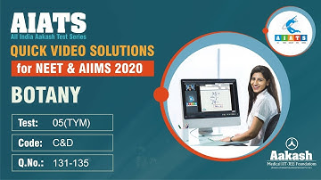 AIATS TEST 05 Code C&D For XI Studying Students BOTANY MEDICAL 2020 Q131 to 135