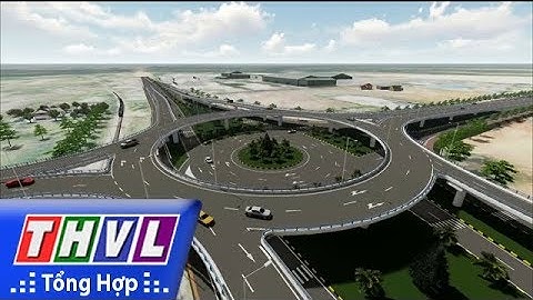 THVL | Khởi công nút giao vòng xuyến hai tầng 600 tỷ đồng giữa Quốc lộ 1A và đường sắt Bắc – Nam