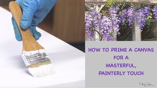 How to Prime a Canvas & Wooden Panel for a Masterful, Painterly Touch