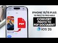 [iOS 26] How to Convert Photo to PDF Document on iPhone 16 / 16 Pro Max