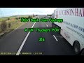 HGV Dash Cam Footage - A UK Truckers POV #4