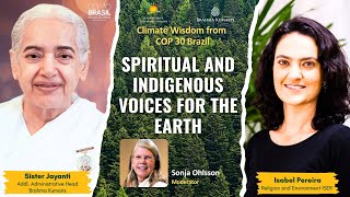 Ep 19 - Spiritual & Indigenous Voices for the Earth | Sister Jayanti, Isabel Pereira | ClimateWisdom
