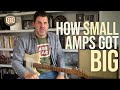 How Small Amps Got Big - Ask Zac 102