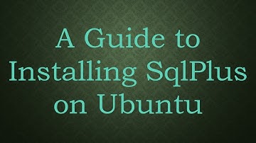 A Guide to Installing SqlPlus on Ubuntu