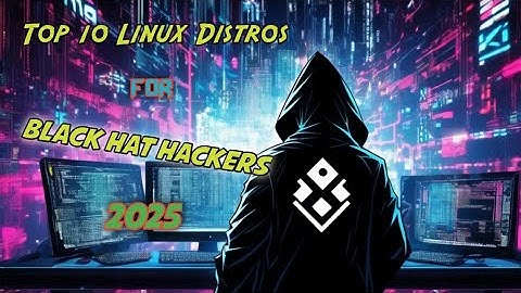 Top 10 Linux Distros for Blackhat Hackers in 2024.