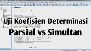 UJI KOEFISIEN DETERMINASI - PARSIAL VS SIMULTAN