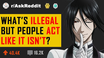 What’s illegal but people act like it isn’t? (r/AskReddit in 2020 | Reddit Stories)
