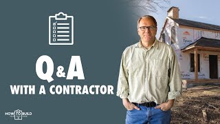 Q &amp; A with a General Contractor