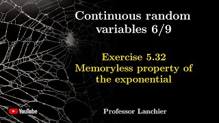 05-06. Continuous random variables (exercise 5.32) - Memoryless property of the exponential.