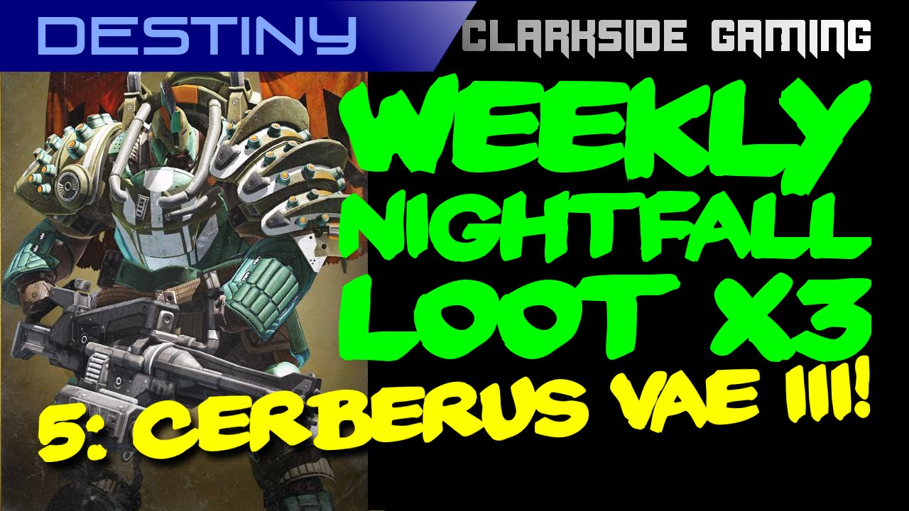 Destiny Nightfall Loot Drops - DESTINY - CERBERUS VAE III LOOT DROPS X3 NIGHTFALL REWARDS