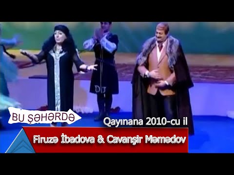 Bu Şəhərdə - Firuzə İbadova & Cavanşir Məmmədov (Qayınana, 2010)