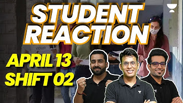 JEE Main 2023: 13th Apr - Shift 2 | First Reaction from Students | #jee2023 | Unacademy Atoms