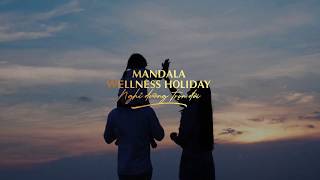 Mandala Wellness Holiday - Vacation of a lifetime