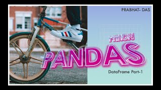 Informatics Practices | Introduction to Pandas #2 | Pandas-DataFrame-Part-1
