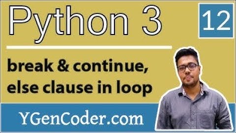 Python Tutorial #12: Control flow - break and continue statements, and else clauses on Loops