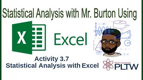 Statistical Analysis on Microsoft Excel (PLTW Activity 3.7)