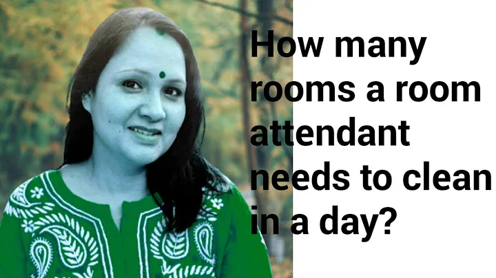 Topic 9-How many rooms a room attendant needs to clean in a day? - DayDayNews