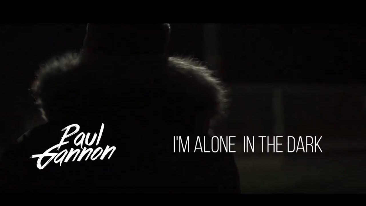 Paul Gannon - I'm Alone In The Dark (Official Music Video) - YouTube