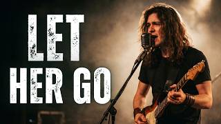 Let Her Go 🌧️ – Sad Rock Ballad Cover (So Emotional)