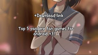 Top 5 YandereSimulator Fan Games For Android ♡ DL♡