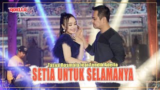 SETIA UNTUK SELAMANYA - TASYA ROSMALA Om Adella