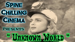 Celebrity Spine Chilling Cinema Presents "Unknown World" 1951 Profile