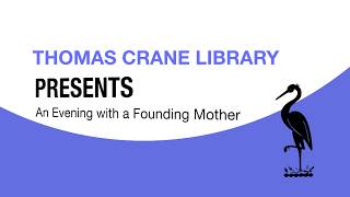 Thomas Crane Public Library Presents: An Evening with a Founding Mother (5/13/2026)