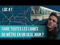 Faire toutes les lignes du mtro en un seul jour  lqc 1