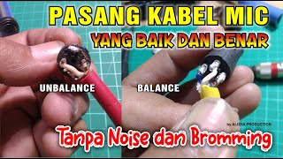 CARA PASANG KABEL MIC DINAMIC YANG BAIK DAN BENAR (BALANCE) AGAR TIDAK NOISE DAN BROMMING