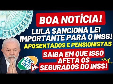 ⚠️LULA ACABA de SANCIONAR LEI para APOSENTADOS e PENSIONISTAS do INSS: CONFIRA O QUE MUDOU!