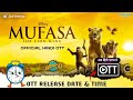Mufasa The Lion King Hindi OTT Release Date &amp; Platform | Mufasa India Hindi OTT Release Time