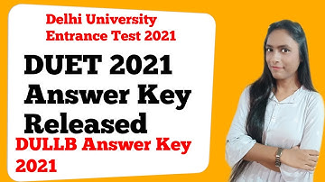 DUET 2021 Answer Key Released| DULLB entrance 2021 Answer Key Released| By Bhawna Vishwakarma