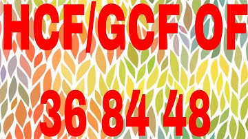 HCF OF 36 84 48|GCF OF 36 84 48