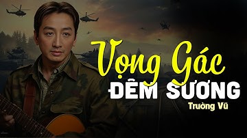 Vọng Gác Đêm Sương - Trường Vũ | Nhạc Vàng Bất Hủ