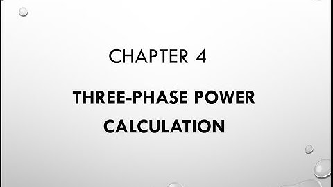 Polyphase Circuit (Topic 4 : 3-Phase Complex Power Calculation) - Part 1/4