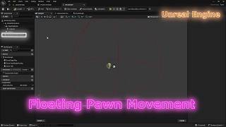 Unreal Engine - Floating Pawn Movement