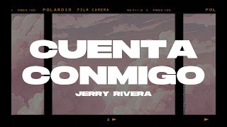 Jerry Rivera - Cuenta Conmigo (Letra/Lyrics)