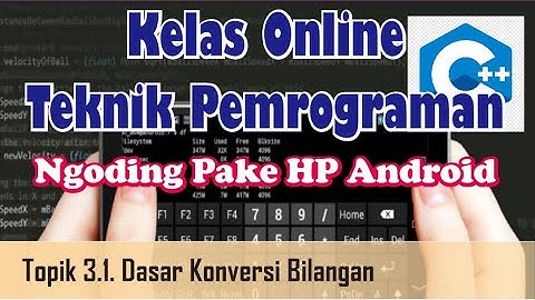 Teknik Pemrograman Bahasa C - Topik 3.1 Dasar Konversi Bilangan - Ngoding Pake HP Android