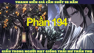 Thanh Niên Giả Câm 18 Năm Có Được Vô Cực Linh Căn Thần Cấp | Phần 194